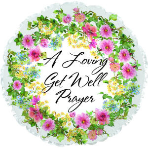A Loving Get Well Prayer 18" Pkg